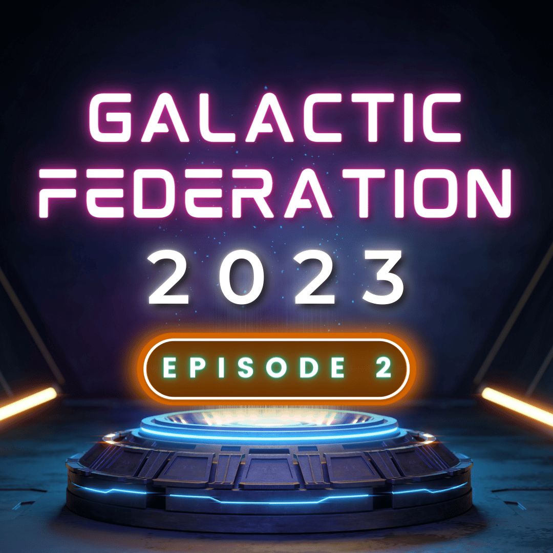 GALACTIC FEDERATION 2023 EPISODE 2