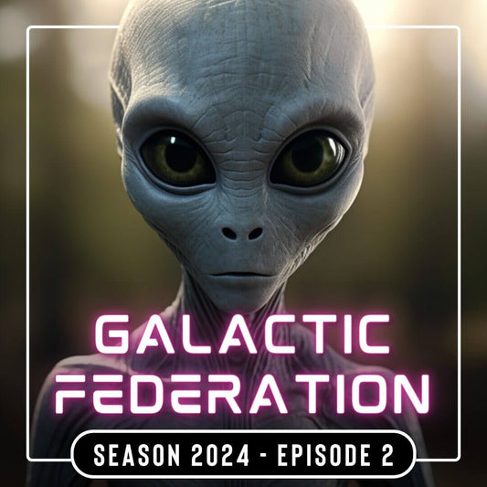 GALACTIC FEDERATION 2024 EPISODE 2