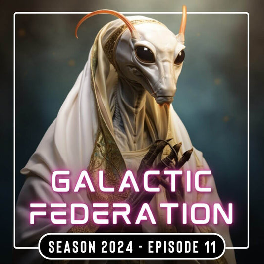 Galactic Federation 2024 Episode 11