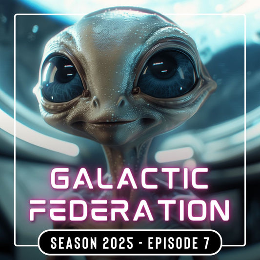 Galactic Federation 2025 Episode 07